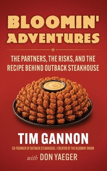 Bloomin' Adventures: The Partners, the Risks, and the Recipe Behind Outback Steakhouse
