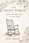 The Front Porch - Stories and Tales from a Sweeter Time