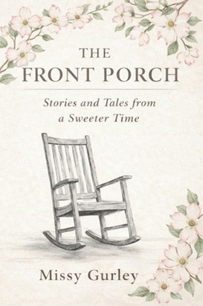 The Front Porch - Stories and Tales from a Sweeter Time