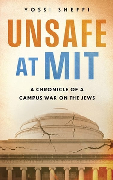 Unsafe at MIT: A Chronicle of a Campus War on the Jews