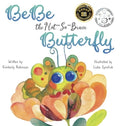 BeBe the Not-So-Brave Butterfly: A Child's Book About Beauty, Growth, and Change