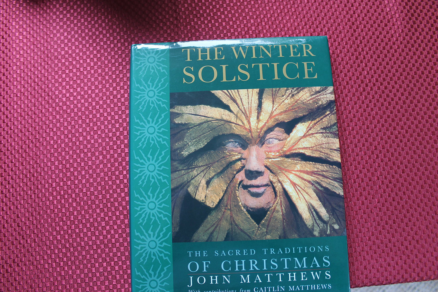 The Winter Solstice: The Sacred Traditions of Christmas Matthews, John and