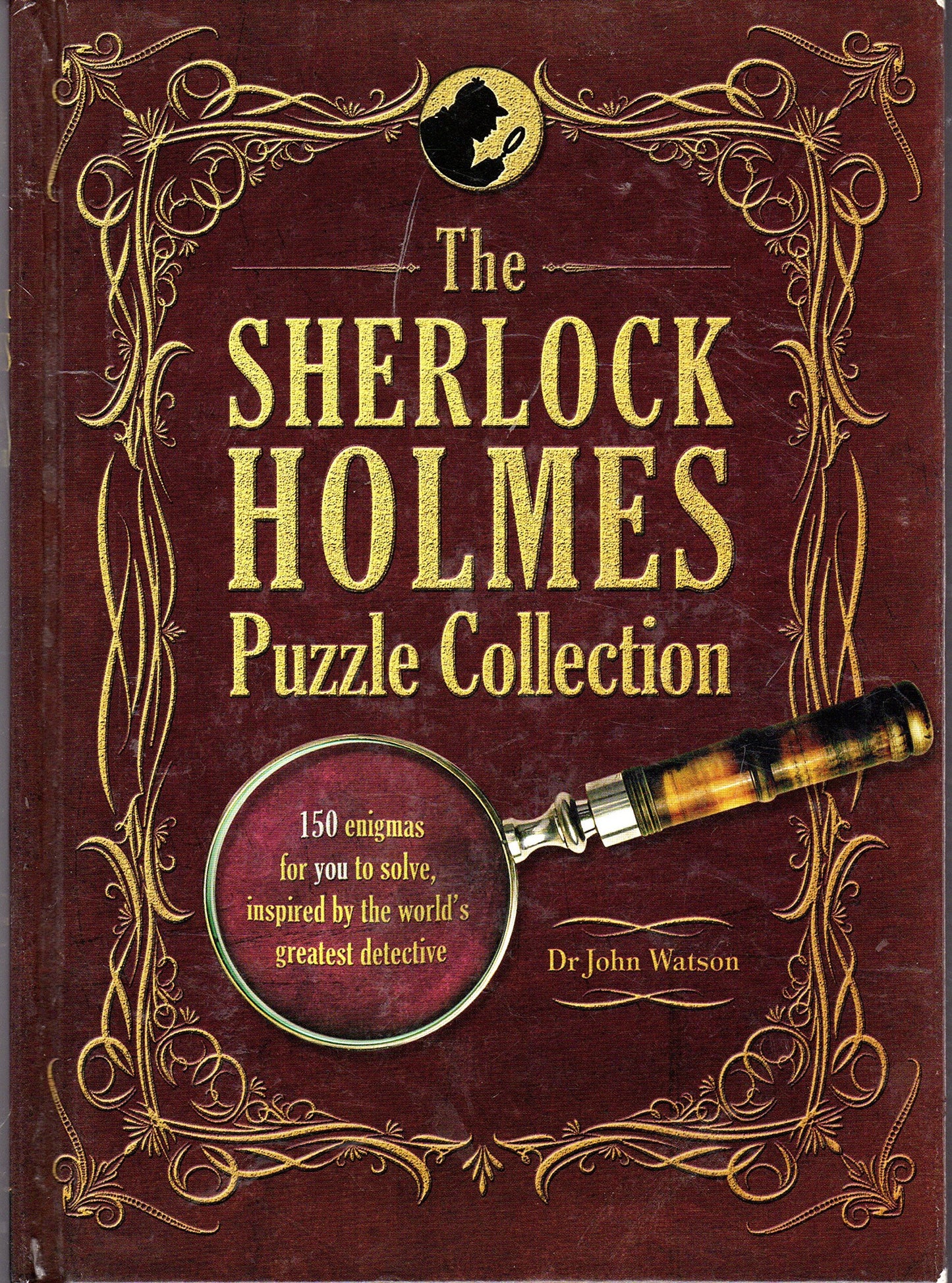 The Sherlock Holmes Puzzle Collection: 150 enigmas for you to solve, inspired by