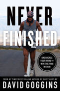 Never Finished Unshackle Your Mind and Win the War Within Book By David Goggins