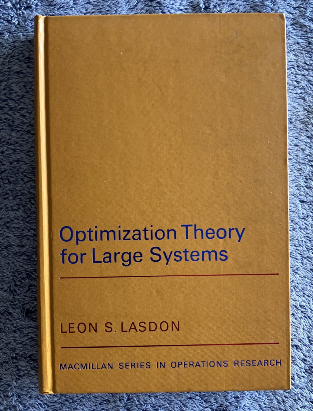 1970 Optimization Theory for Large Systems, by Lasdon, Leon S., Hardcover