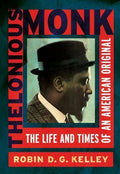 Thelonious Monk : The Life and Times of an American Original by Robin D. G. ...