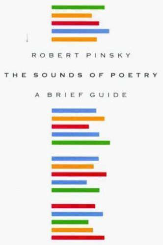 Sounds of Poetry : A Brief Guide by Robert Pinsky (1998, Hardcover)