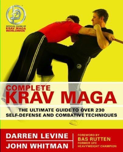Complete Krav Maga : The Ultimate Guide to over 230 Self-Defense and ...