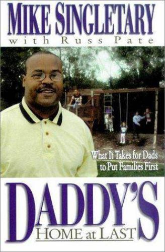 Daddy's Home at Last : What It Takes for Dads to Put Families First by Russ...
