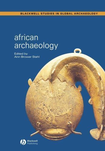 Wiley Blackwell Studies in Global Archaeology Ser.: African Archaeology : A ...