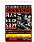 President Kennedy Has Been Shot : The Inside Story of the Murder of a ...