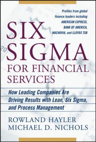 Six Sigma for Financial Services: How Leading Companies Are Driving Results ...