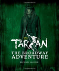 Tarzan the Broadway Adventure by Michael Lassell (2007, Trade Paperback)