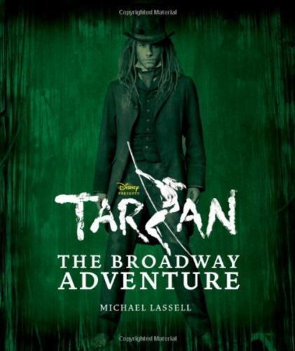 Tarzan the Broadway Adventure by Michael Lassell (2007, Trade Paperback)