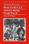 Home Front U. S. A. : America During World War II by Allan M. Winkler (2000, ...