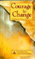 Courage to Change : One Day at a Time in Al-Anon II by Al-Anon Family Group...