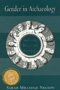 Gender in Archaeology : Analyzing Power and Prestige by Sarah Milledge Nelson...