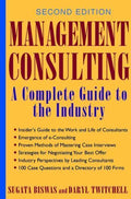 Management Consulting : A Complete Guide to the Industry by Daryl Twitchell ...