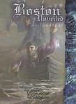 Boston Unveiled by White Wolf Publishing Inc (2005, Hardcover)