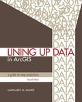 Lining up Data in ArcGIS : A Guide to Map Projections by Margaret M. Maher ...