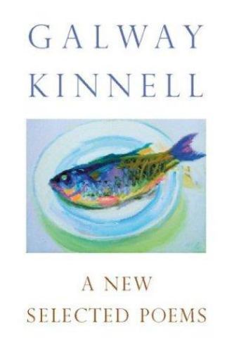 New Selected Poems by Galway Kinnell (2000, Hardcover)