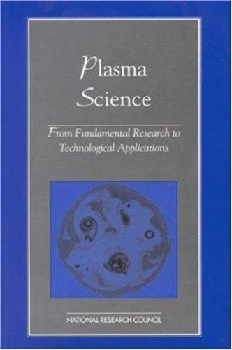 Physics in a New Era Ser.: Plasma Science : From Fundamental Research to ...