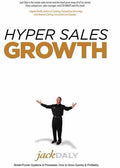 Hyper Sales Growth : Street-Proven Systems and Processes. How to Grow Quickly...