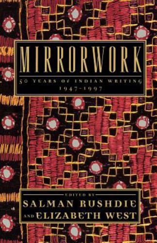 Mirrorwork : 50 Years of Indian Writing 1947-1997 by Elizabeth West (1997,...