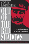 Out of the Red Shadows : Anti-Semitism in Stalin's Russia by Gennadi V. ...