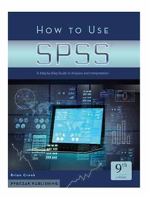 How to Uses SPSS-9th Ed : A Step-By-Step Guide to Analysis and Interpretation...
