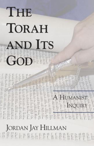 Torah and Its God : A Humanist Inquiry by Jordan Jay Hillman (2001, Hardcover)