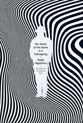 Name of the Game Is a Kidnapping by Keigo Higashino (2017, Hardcover)