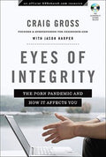 Eyes of Integrity : The Porn Pandemic and How It Affects You by Jason Harper ...