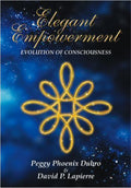 Elegant Empowerment : Evolution of Consciousness by David P. Lapierre and...