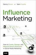 Influence Marketing : How to Create, Manage, and Measure Brand Influencers in...
