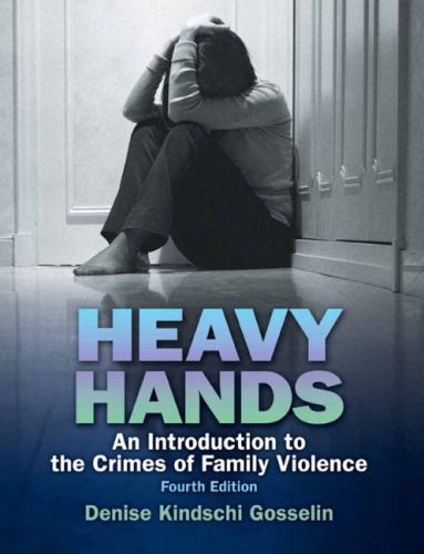 Heavy Hands : An Introduction to the Crime of Intimate and Family Violence by...