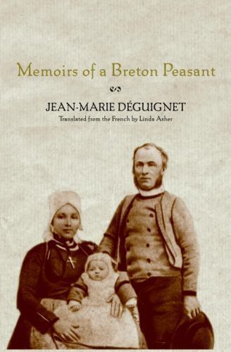 Memoirs of a Breton Peasant by Jean-Marie Deguignet (2004, Hardcover)