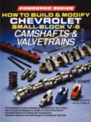 How to Build and Modify Chevrolet Small-Block V-8 Camshafts and Valves by ...