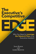 The Executive's Competitive Edge : Why You Need to Leverage the Talents & ...