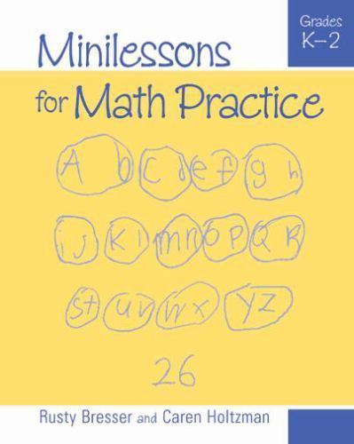 Minilessons for Math Practice, Grades K-2 by Caren Holtzman and Rusty Bresser...