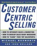 CustomerCentric Selling by Michael T. Bosworth and John R. Holland (2003, ...