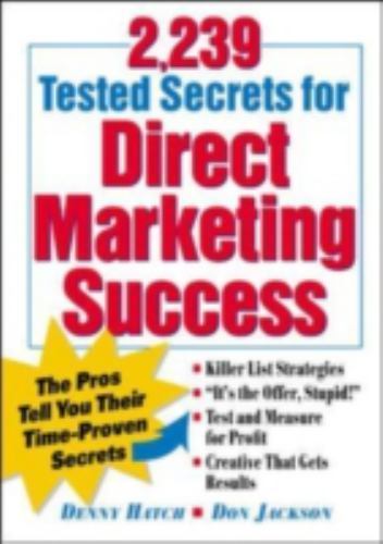 2,239 Tested Secrets for Direct Marketing Success: the Pros Tell You Their ...