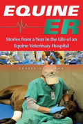 Equine ER : A Year in the Life of an Equine Veterinary Hospital by Leslie ...