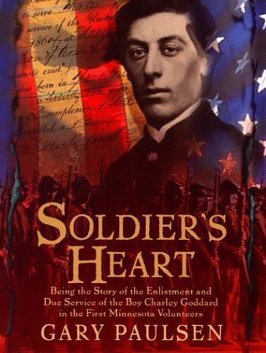 Soldier's Heart : Being the Story of the Enlistment and Due Service of the ...
