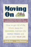 Moving On : A Practical Guide to Downsizing the Family Home by Linda Hetzer...
