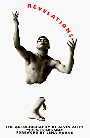 Revelations : The Autobiography of Alvin Ailey by Alvin Ailey Jr. and A. ... - book cover