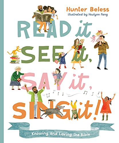 Read It, See It, Say It, Sing It : Knowing and Loving the Bible by Hunter ... - book cover