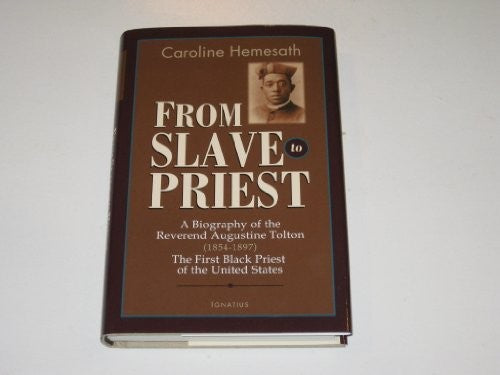 From Slave to Priest by Caroline Hemesath Hardcover Religious History Biography - book cover